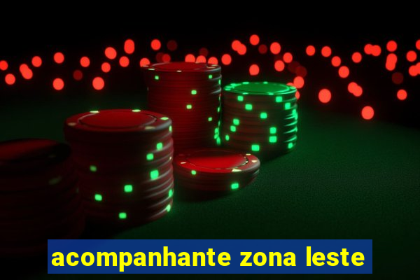 acompanhante zona leste